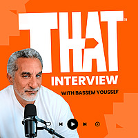 THAT INTERVIEW Podcast With Bassem Youssef