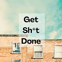 Get Shit Done