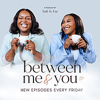 Between Me and You Podcast