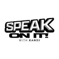 Speak On It with Kandi