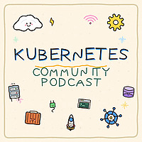 Kubernetes Community Podcast
