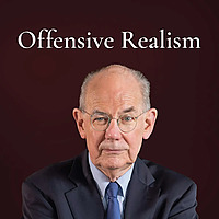 John Mearsheimer - Offensive Realism