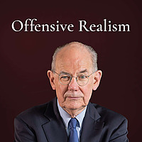 John Mearsheimer - Offensive Realism