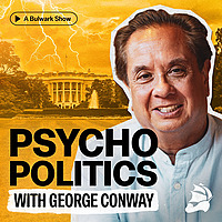 Psycho Politics with George Conway