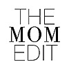 The Mom Edit