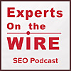 Experts On The Wire (An SEO Podcast!)