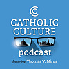 The Catholic Culture Podcast