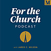For the Church Podcast