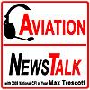 Aviation News Talk &ndash; Pilot Stories, Safety Tips & General Aviation News
