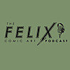 The Felix Comic Art Podcast
