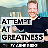 Attempt At Greatness - By Arne Giske