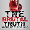 The Best of the Brutal Truth about B2B Sales & Selling - The show focuses on the enterprise Sales Pr