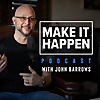 Make It Happen Mondays - B2B Sales Talk with John Barrows