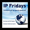 IP Fridays - your intellectual property podcast about trademarks, patents, designs and much more