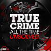 True Crime All The Time Unsolved