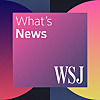 WSJ Podcasts &raquo; What&rsquo;s News