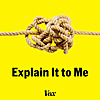Explain It to Me