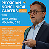 Physician NonClinical Careers with John Jurica