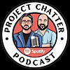 The Project Chatter Podcast