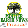 Mother Earth News and Friends