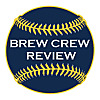 The Brew Crew Review - Milwaukee Brewers Baseball Podcast