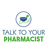Talk to Your Pharmacist