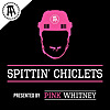 Spittin Chiclets