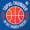 Topic: Thunder - an OKC Thunder Podcast