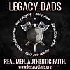 Legacy Dads with Dave and Dante