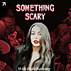 Something Scary
