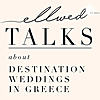 Ellwed Talks About Destination Weddings in Greece
