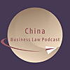 China Business Law Podcast