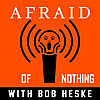 Afraid of Nothing Podcast