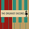 The Organist Encores