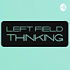 Left Field Thinking