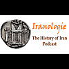 Iranologie: the History of Iran Podcast