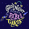 Good Night Stories for Rebel Girls