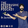 Protrusive Dental Podcast