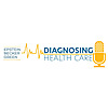 Diagnosing Health Care Podcast