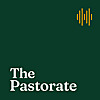 The Pastorate Podcast