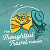 The Thoughtful Travel Podcast