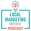 Local Marketing Institute Podcast