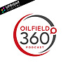Oilfield 360 Podcast