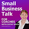 Small Business Talk For Coaches With Cathy Smith