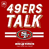 49ers Talk: A San Francisco 49ers Podcast