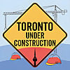 Toronto Under Construction