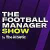 The Football Manager Show by The Athletic
