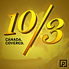 10/3: Canada Covered