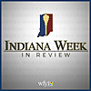 Indiana Week in Review