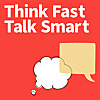 Think Fast Talk Smart: Communication Techniques